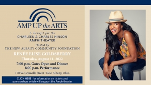 Amp Up the Arts - A Benefit for the Charleen and Charlie Hinson Amphitheater - hosted by the New Albany Community Foundation, presenting Renée Elise Goldsberry. Thursday, August 11, 2022